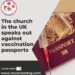 The church in the UK speaks out against vaccination passports