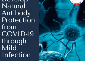 You Can Develop Natural Antibody Protection from COVID-19 through Mild Infection