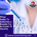 Pfizer seeks to authorize a booster for its covid 19 vaccine