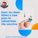 Door-to-door: Biden’s new plan to administer the vaccine